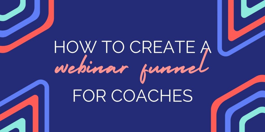 Banner for how to create a webinar funnel for coaches