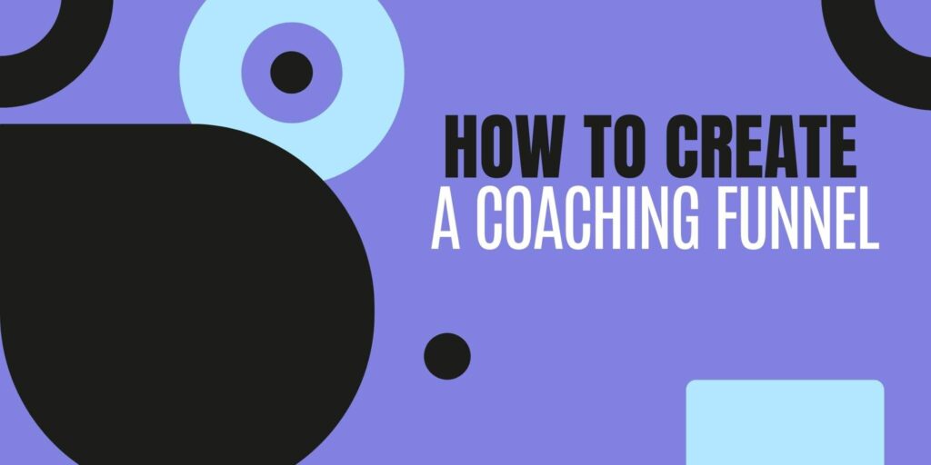 Banner for blog post How To Create A Coaching Funnel
